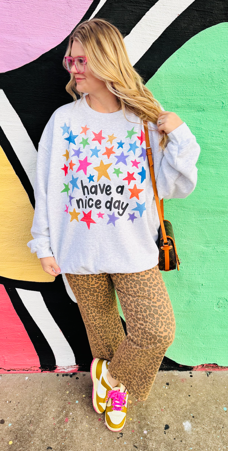 Have A Nice Day Sweatshirt