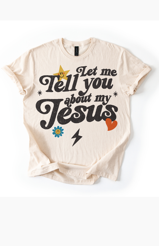 Let me tell you about my Jesus
