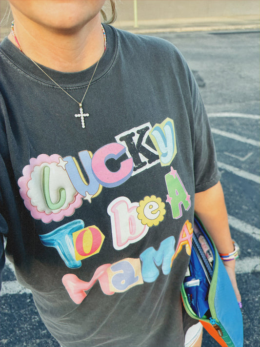 Lucky to be a Mama (New Color)